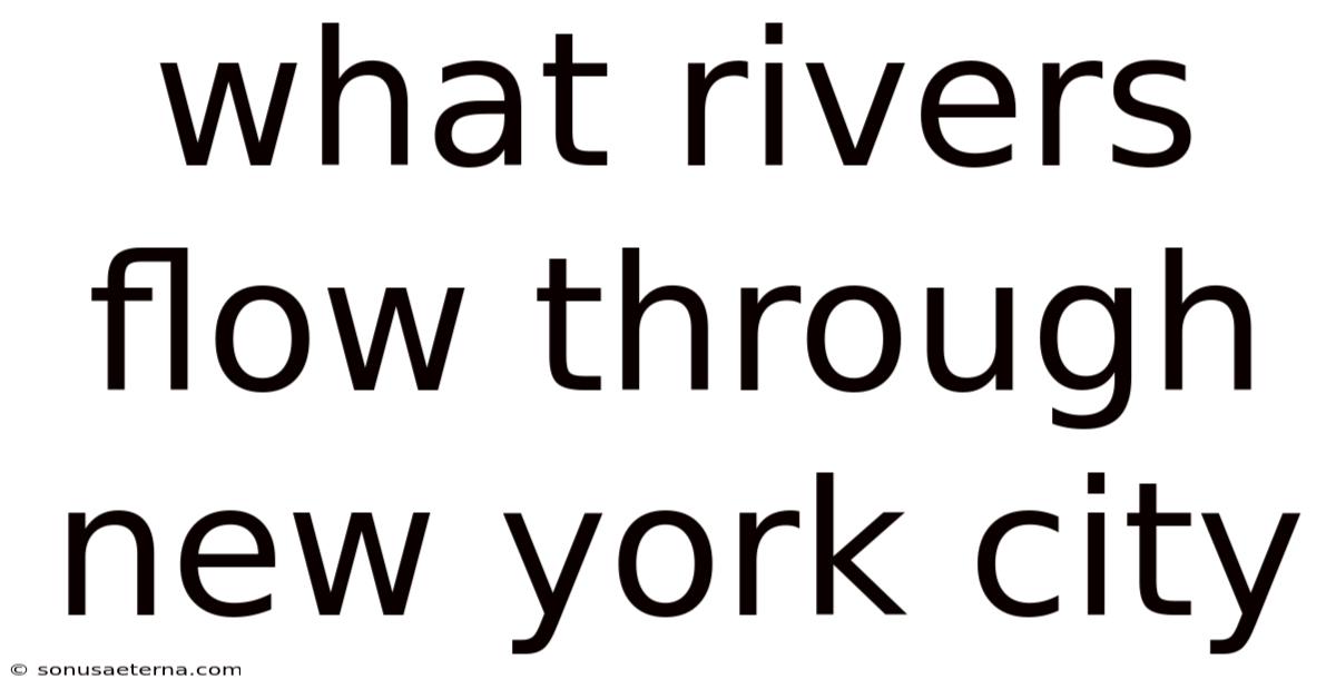 What Rivers Flow Through New York City