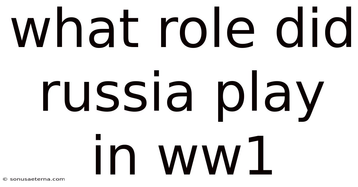 What Role Did Russia Play In Ww1
