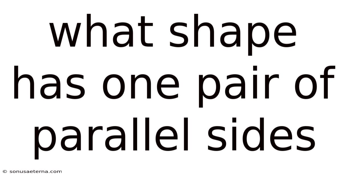 What Shape Has One Pair Of Parallel Sides