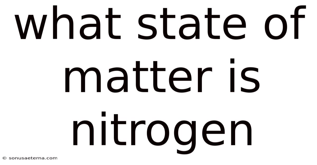 What State Of Matter Is Nitrogen