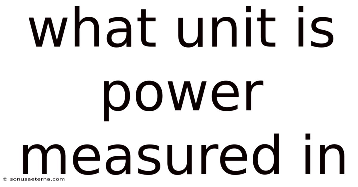 What Unit Is Power Measured In