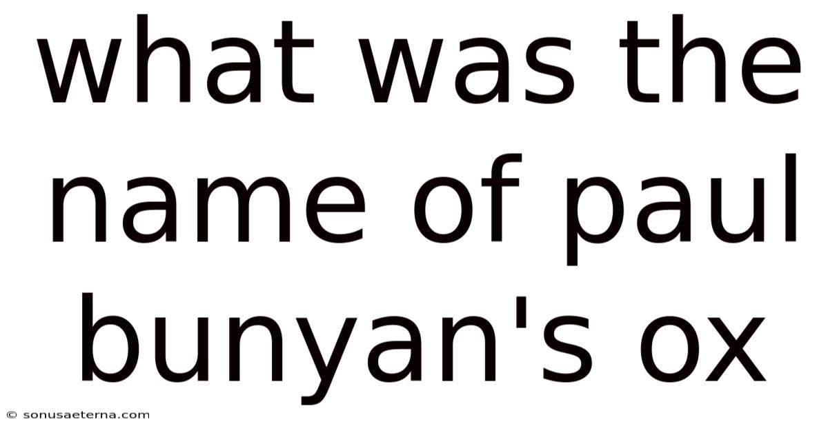 What Was The Name Of Paul Bunyan's Ox