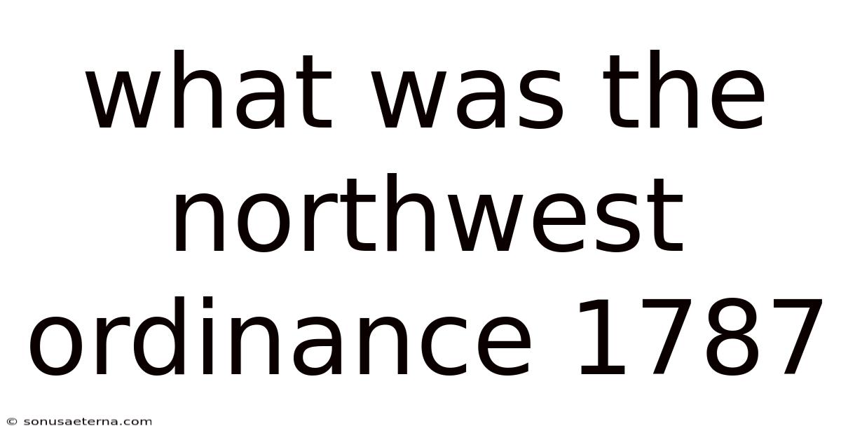 What Was The Northwest Ordinance 1787
