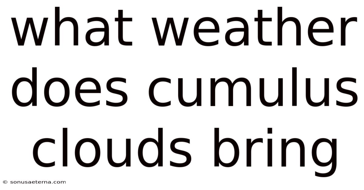 What Weather Does Cumulus Clouds Bring