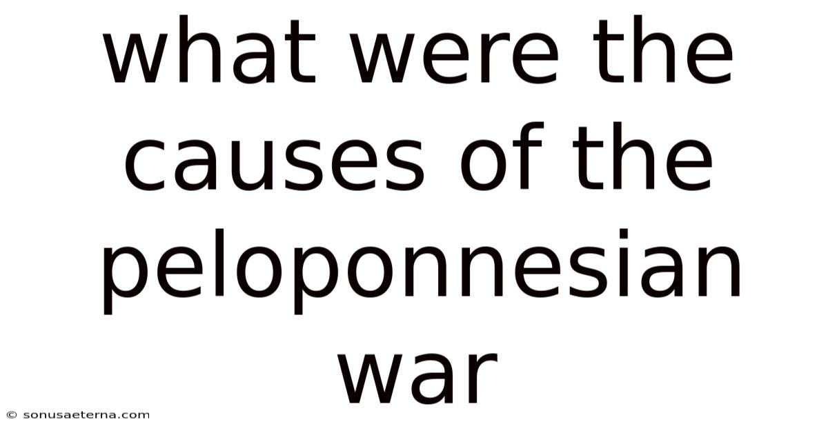 What Were The Causes Of The Peloponnesian War