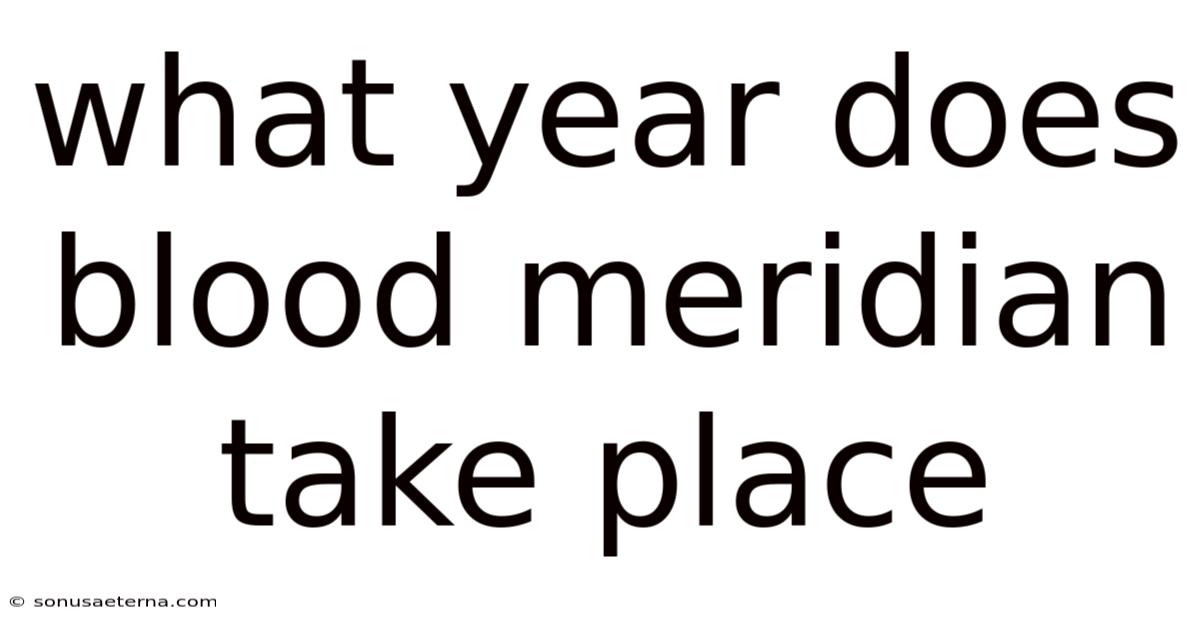 What Year Does Blood Meridian Take Place
