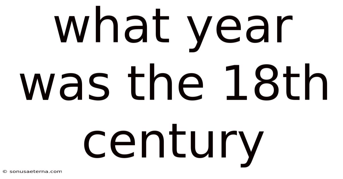 What Year Was The 18th Century