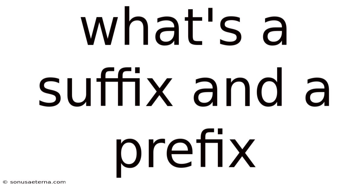 What's A Suffix And A Prefix