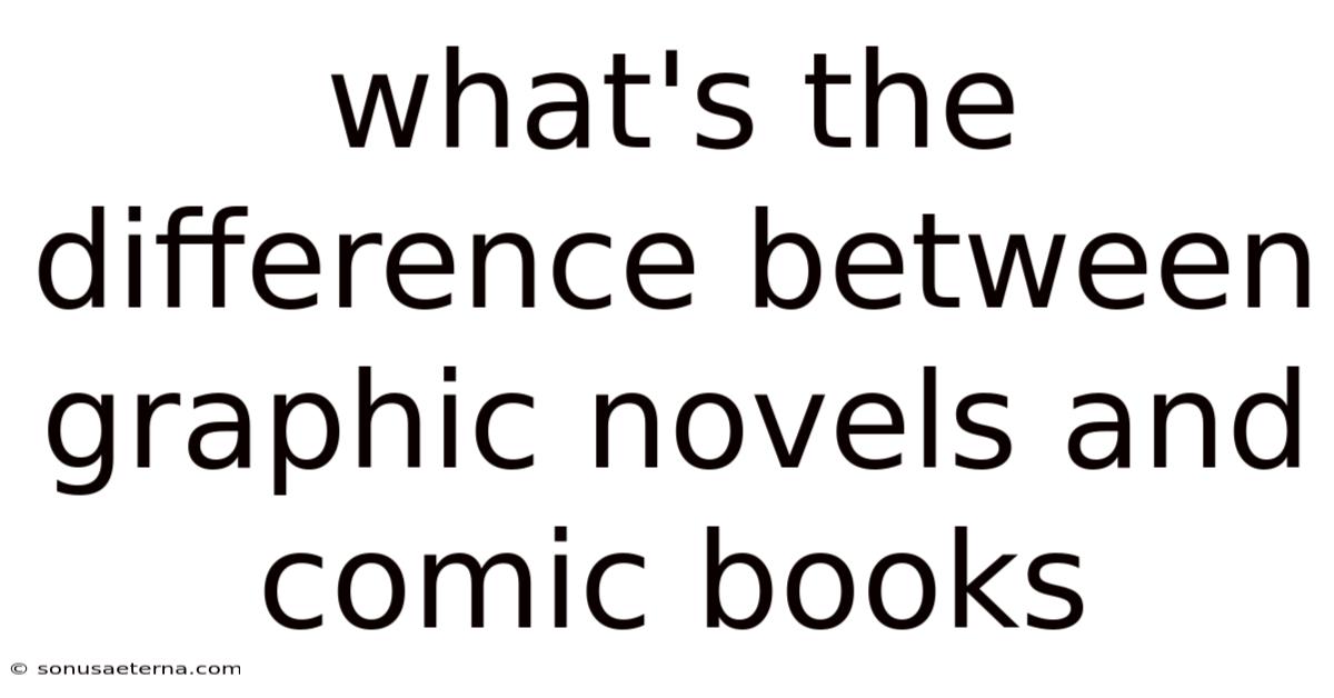 What's The Difference Between Graphic Novels And Comic Books