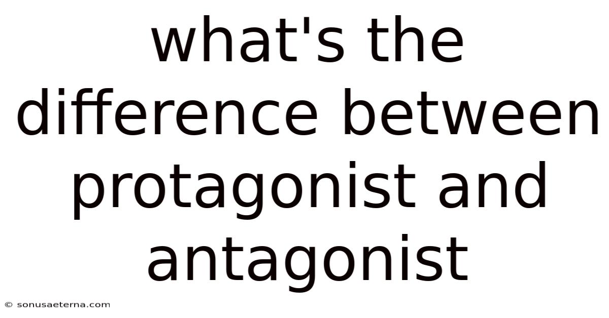 What's The Difference Between Protagonist And Antagonist
