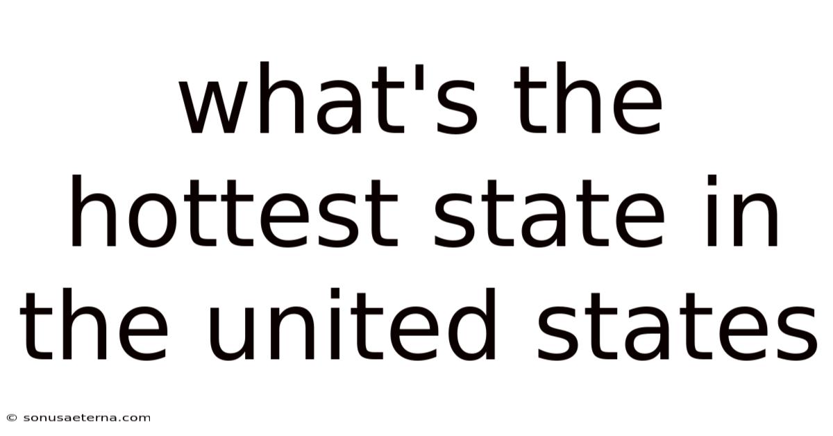 What's The Hottest State In The United States
