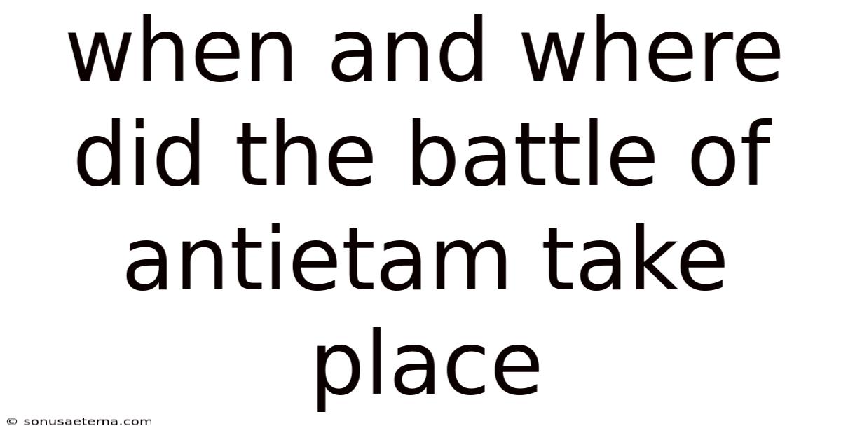 When And Where Did The Battle Of Antietam Take Place