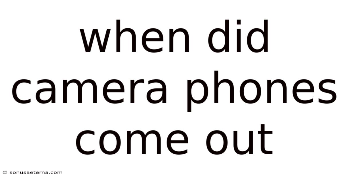 When Did Camera Phones Come Out