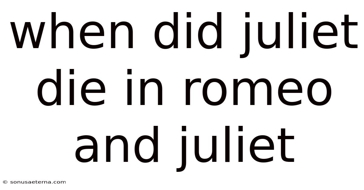 When Did Juliet Die In Romeo And Juliet