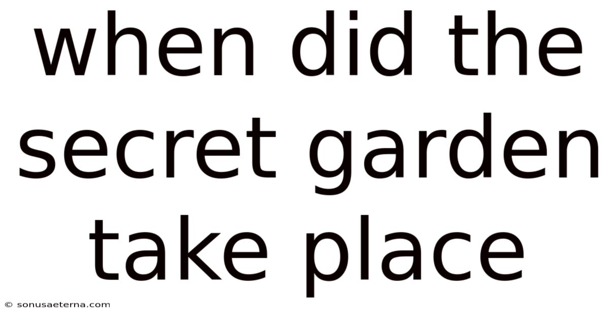 When Did The Secret Garden Take Place