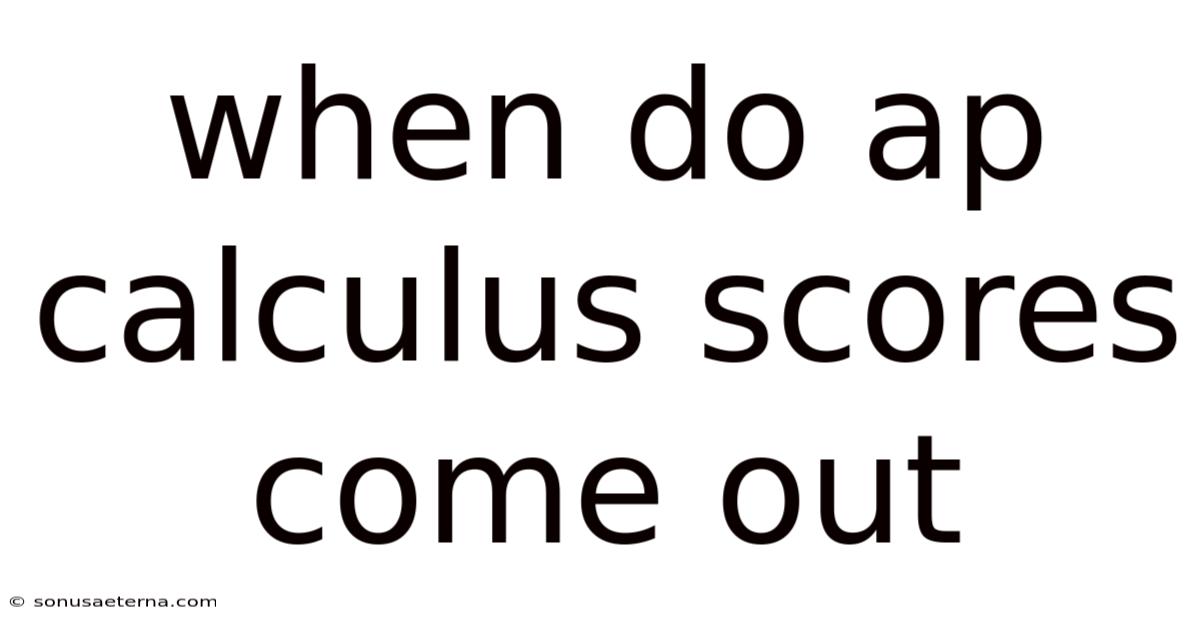 When Do Ap Calculus Scores Come Out