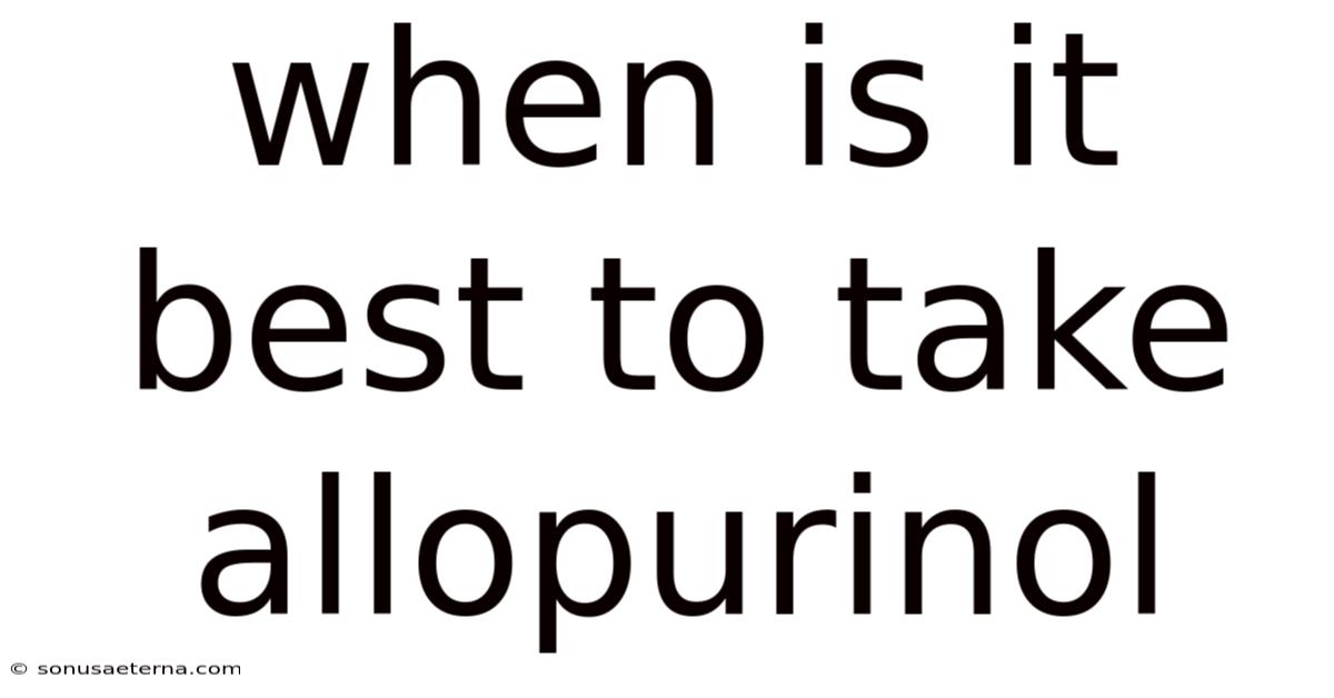 When Is It Best To Take Allopurinol