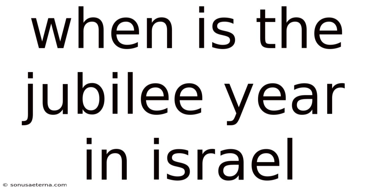 When Is The Jubilee Year In Israel