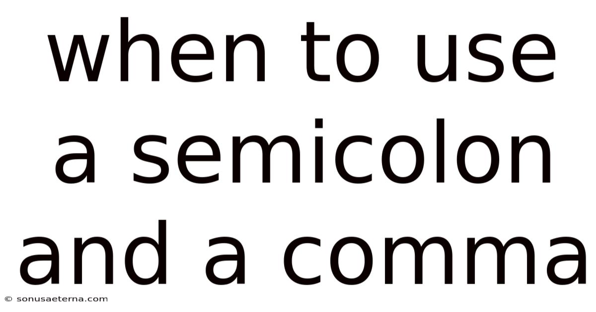 When To Use A Semicolon And A Comma