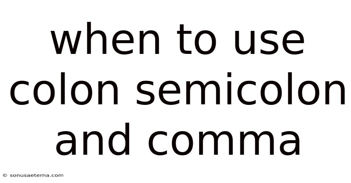 When To Use Colon Semicolon And Comma