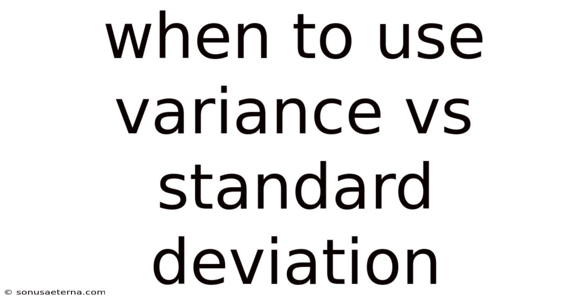 When To Use Variance Vs Standard Deviation