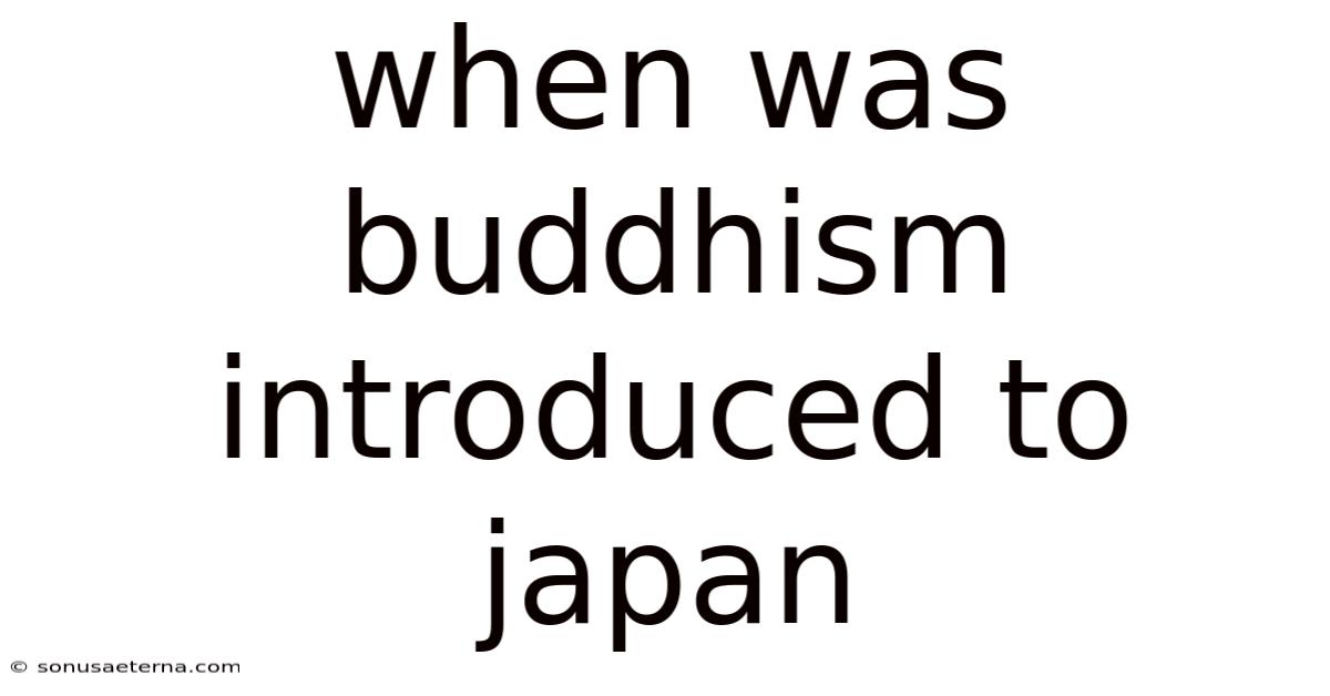 When Was Buddhism Introduced To Japan