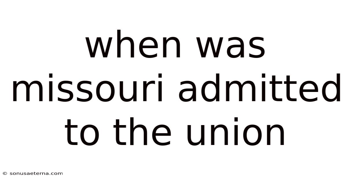 When Was Missouri Admitted To The Union