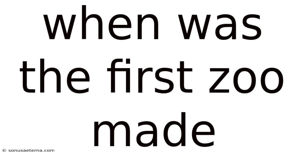 When Was The First Zoo Made