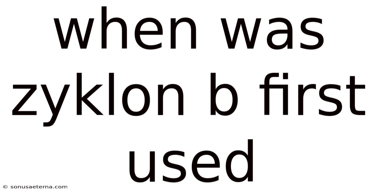 When Was Zyklon B First Used