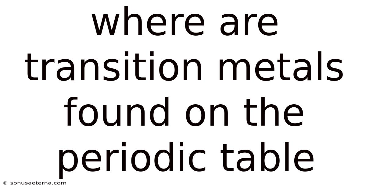 Where Are Transition Metals Found On The Periodic Table