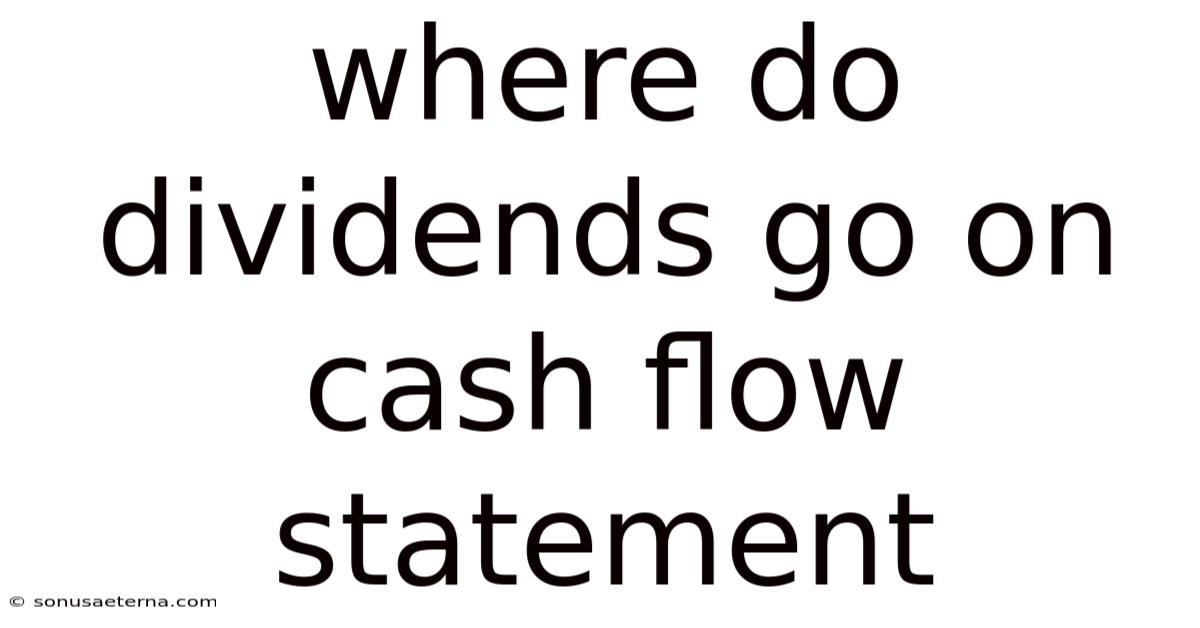 Where Do Dividends Go On Cash Flow Statement