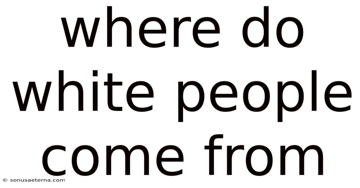 Where Do White People Come From