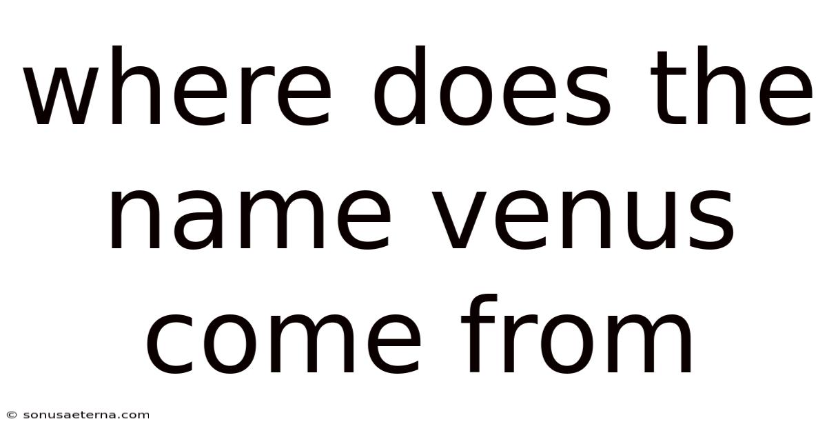 Where Does The Name Venus Come From