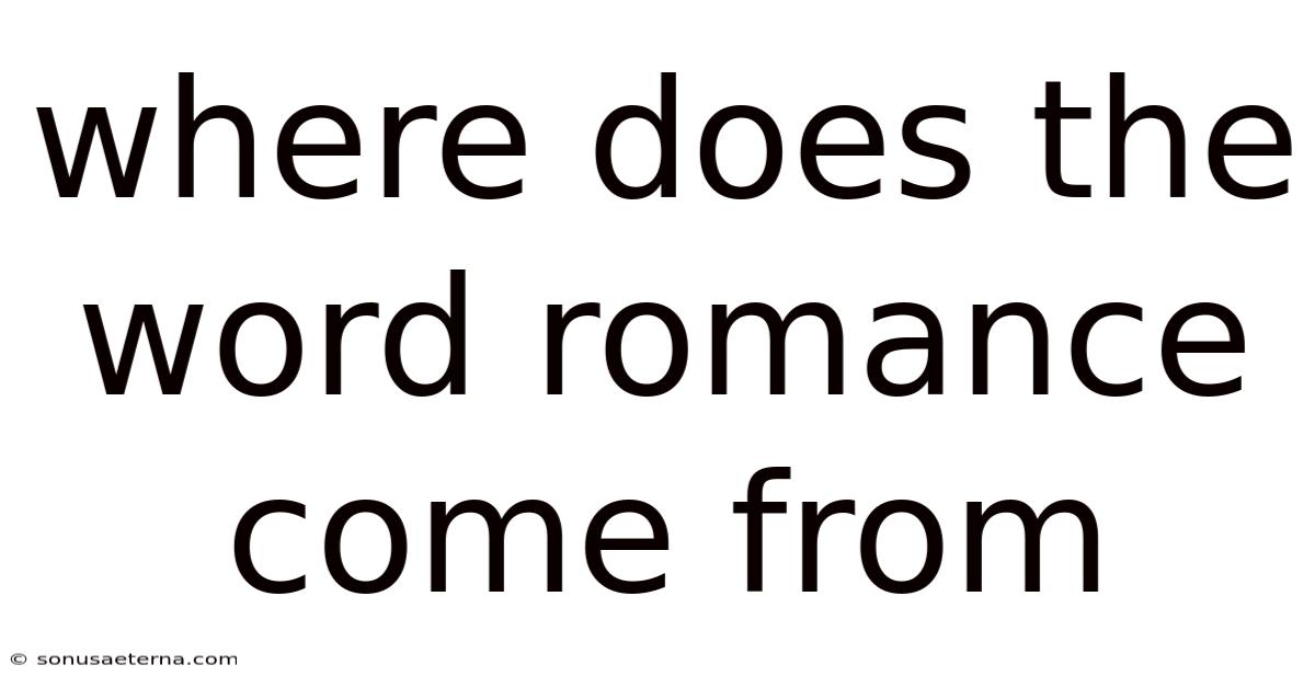 Where Does The Word Romance Come From