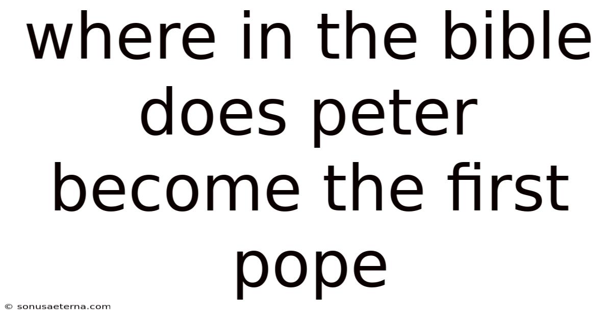Where In The Bible Does Peter Become The First Pope