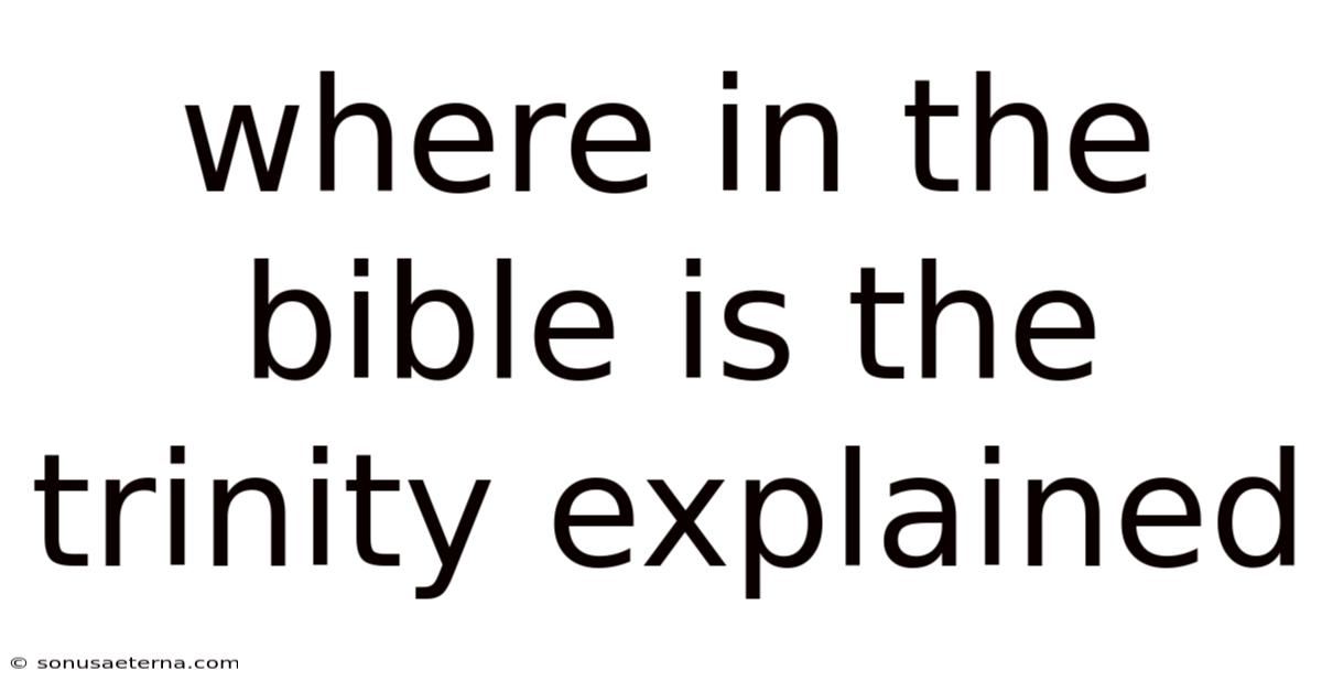 Where In The Bible Is The Trinity Explained