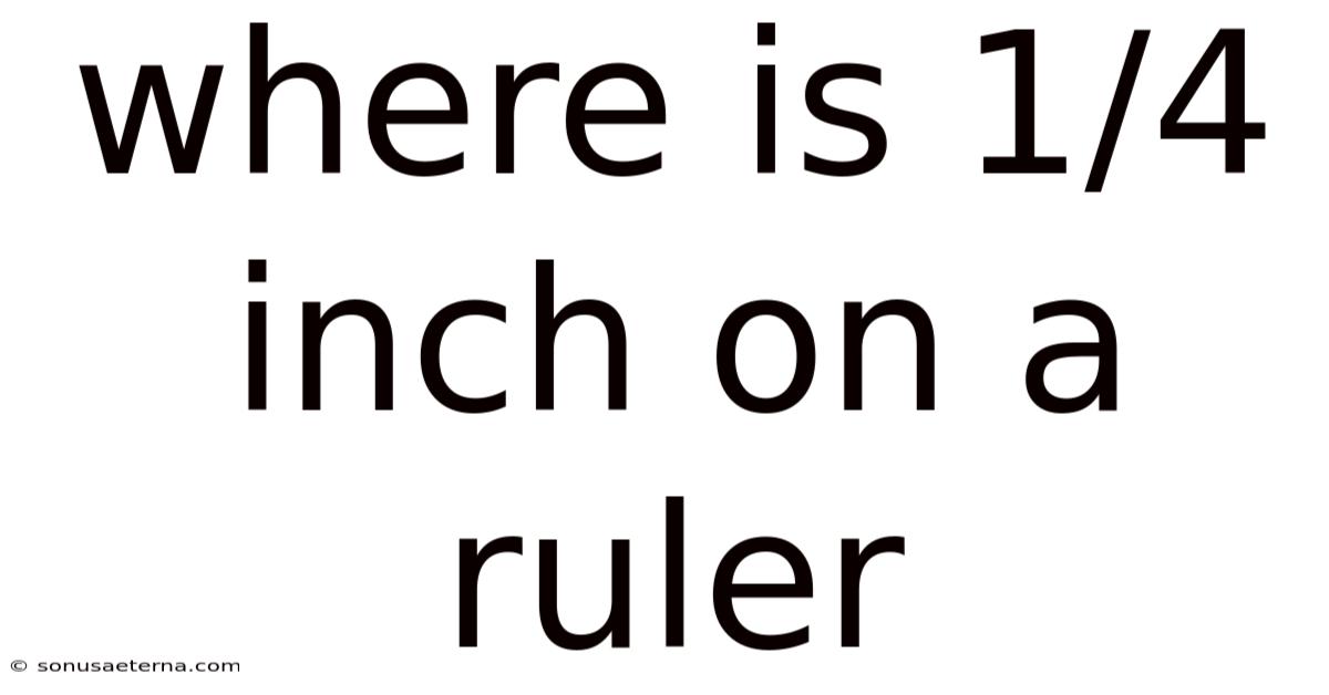 Where Is 1/4 Inch On A Ruler