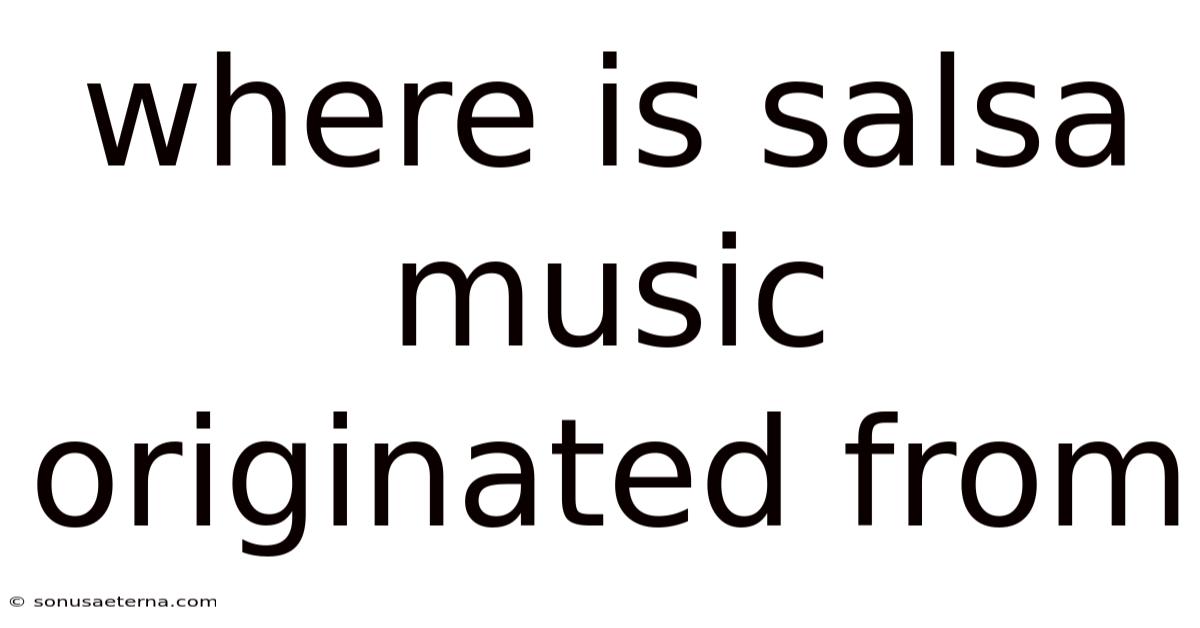 Where Is Salsa Music Originated From