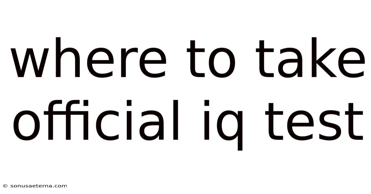 Where To Take Official Iq Test