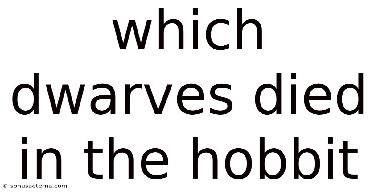 Which Dwarves Died In The Hobbit