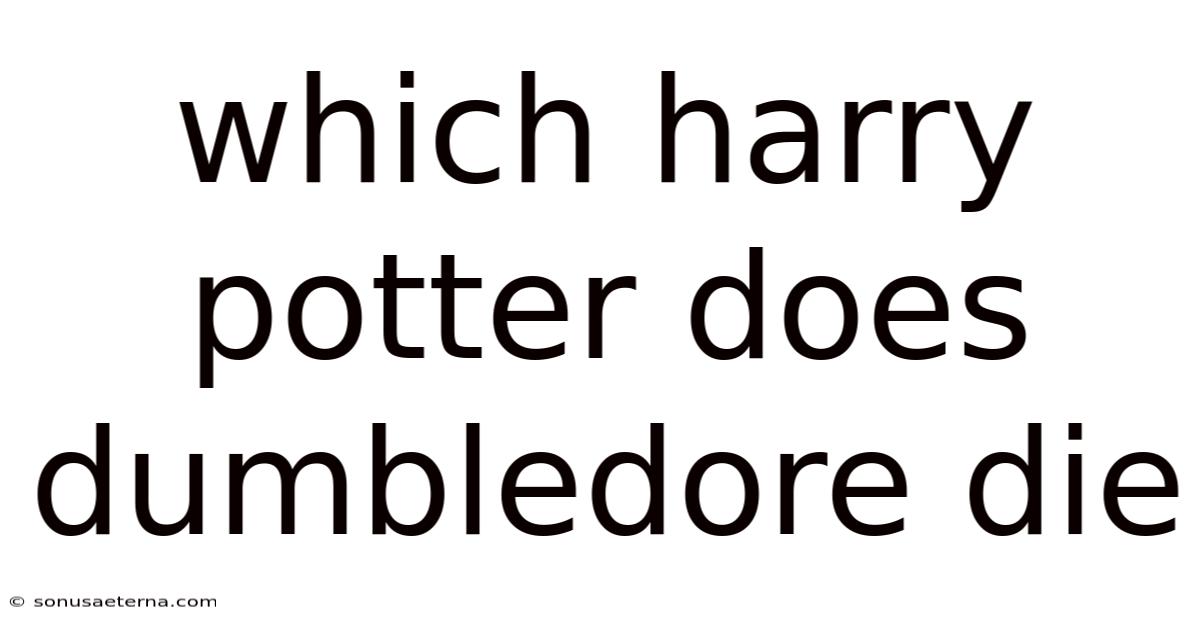 Which Harry Potter Does Dumbledore Die