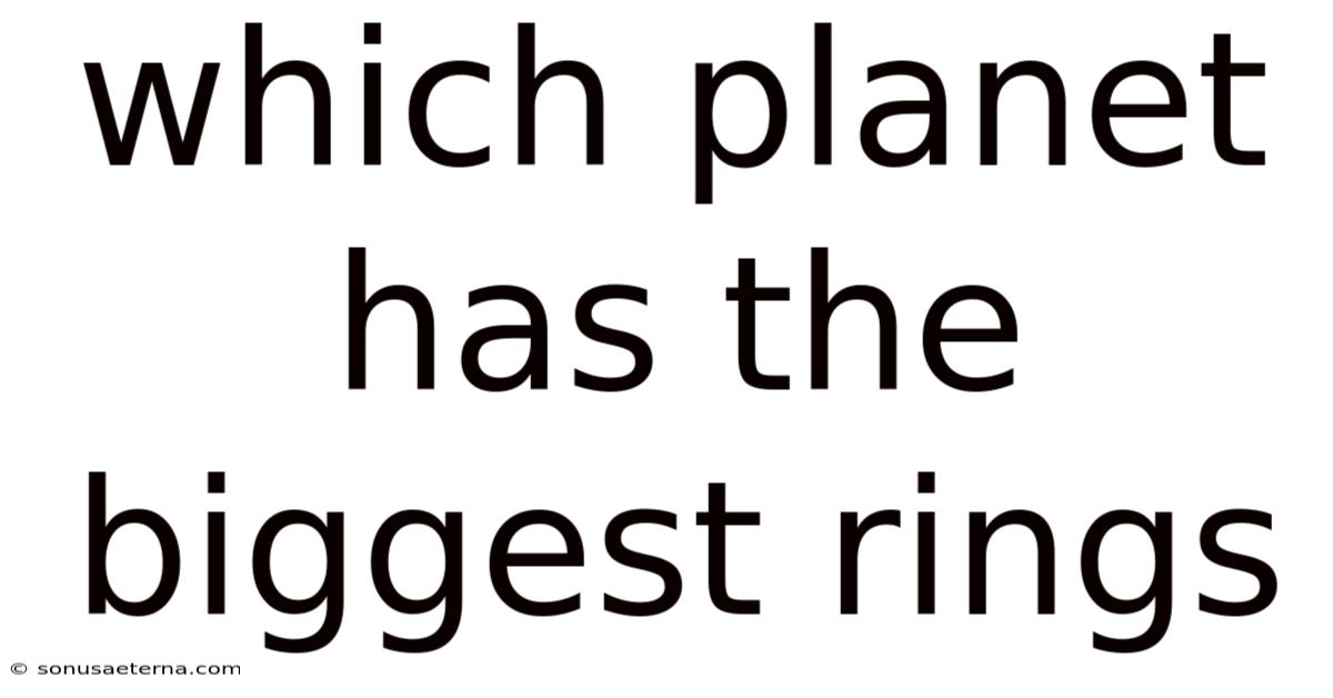 Which Planet Has The Biggest Rings