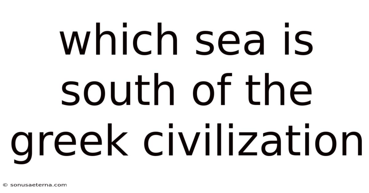 Which Sea Is South Of The Greek Civilization