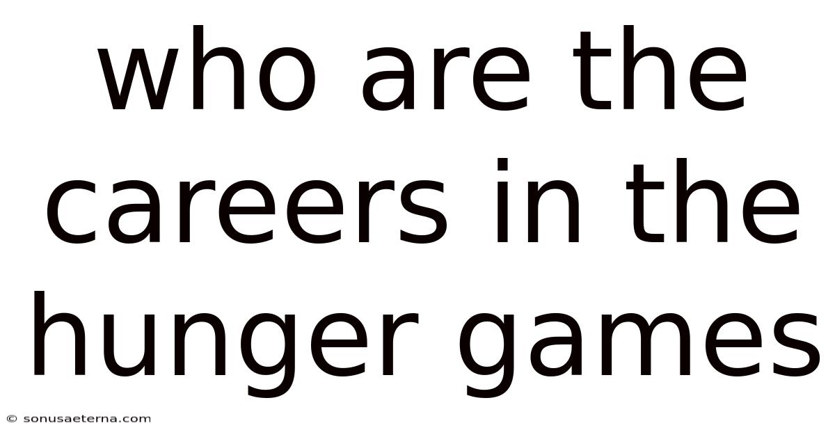 Who Are The Careers In The Hunger Games