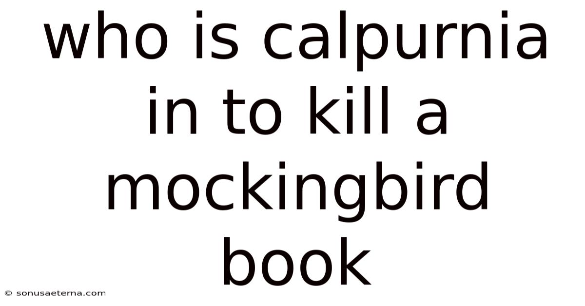 Who Is Calpurnia In To Kill A Mockingbird Book