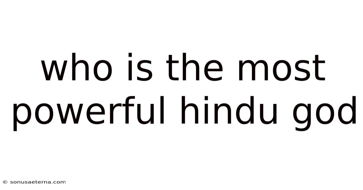 Who Is The Most Powerful Hindu God