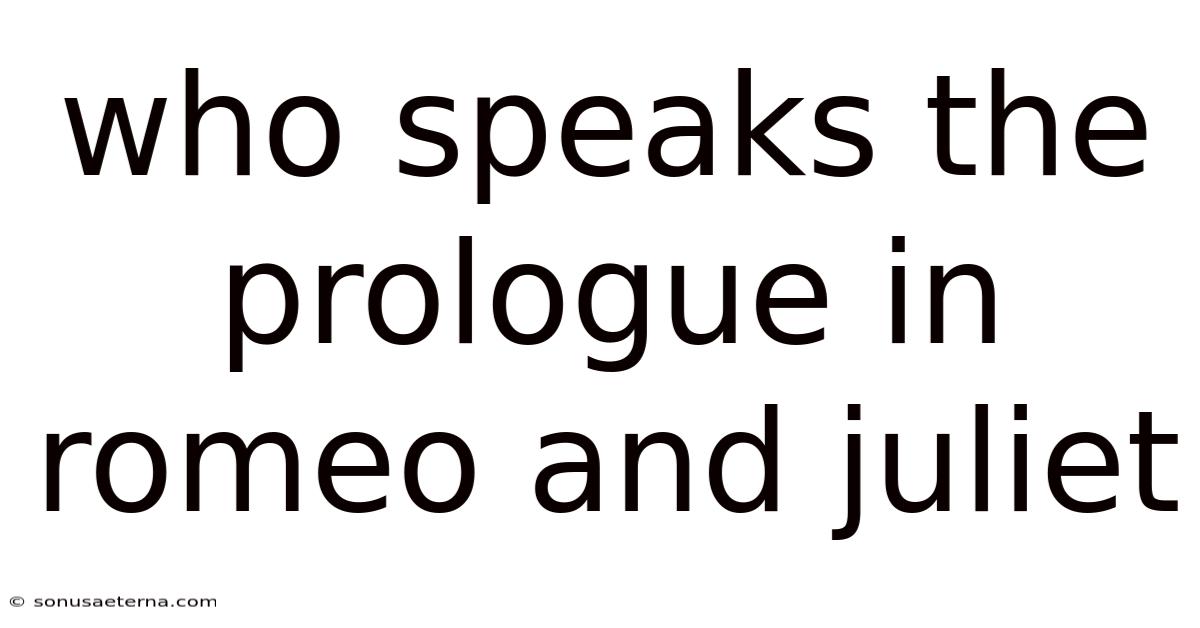 Who Speaks The Prologue In Romeo And Juliet