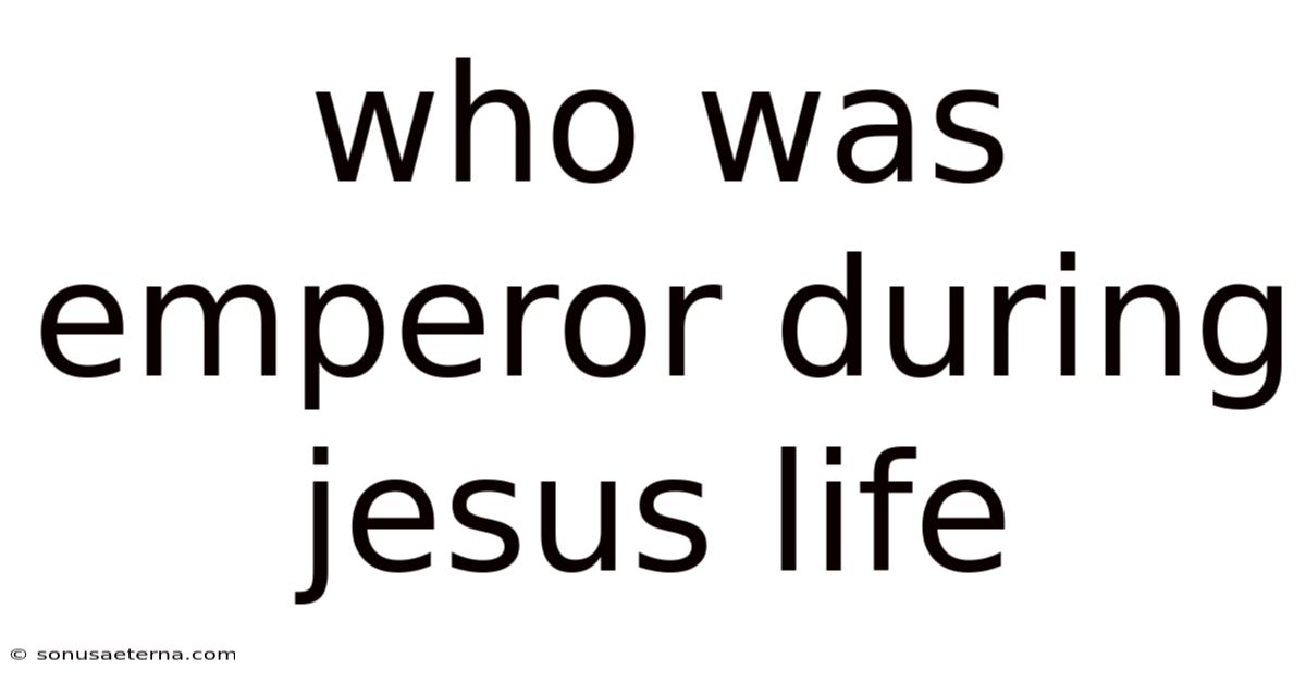 Who Was Emperor During Jesus Life