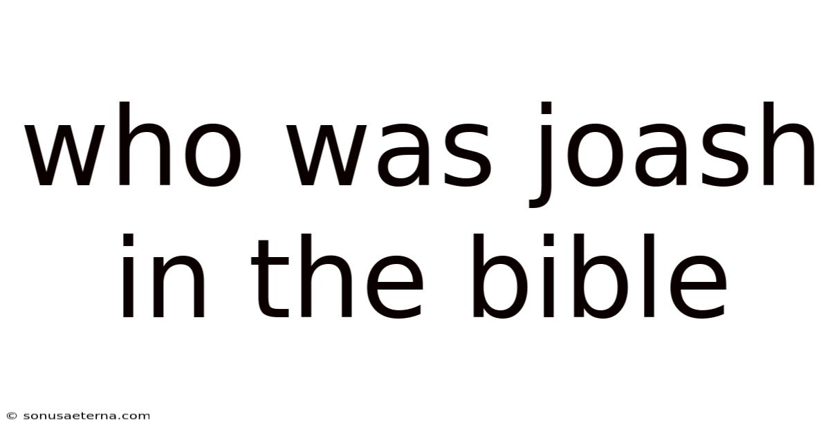 Who Was Joash In The Bible