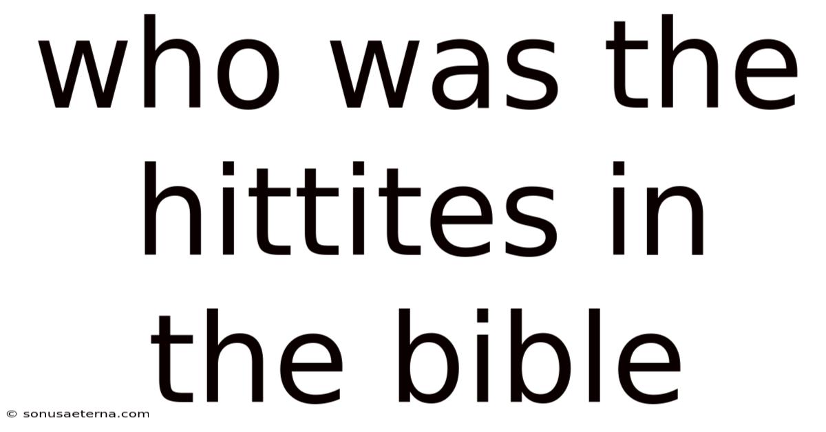 Who Was The Hittites In The Bible